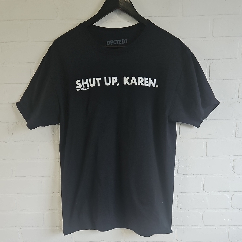 2/$10 Shut Up, Karen Tee